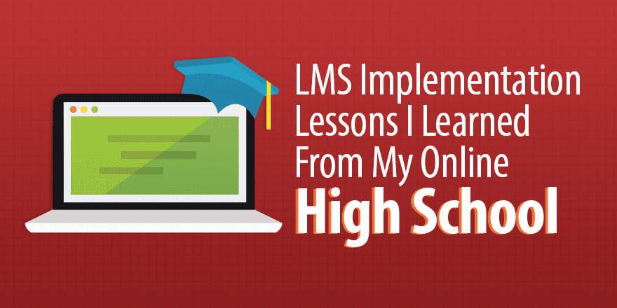 5 уроков по внедрению LMS, которые я извлек из своей онлайн-средней школы