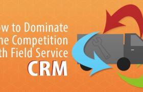 Как доминировать в конкуренции с CRM полевого обслуживания