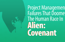 5 неудач в управлении проектами, которые обрекли человеческую расу в Alien: Covenant