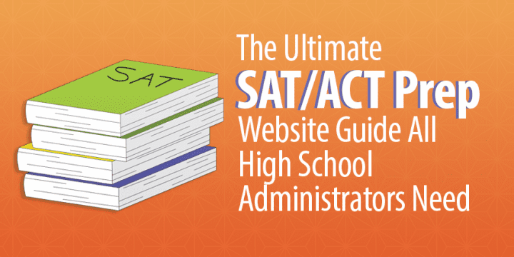 Окончательное руководство по веб-сайту для подготовки к SAT / ACT, необходимое всем администраторам средней школы