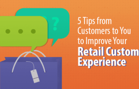 6 советов от клиентов, которые помогут вам улучшить качество обслуживания розничных клиентов