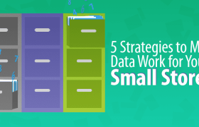 Большие данные для (sm) Все: 5 стратегий, позволяющих заставить данные работать в вашем небольшом магазине