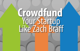 Crowdfund Your Startup Как Зак Брафф