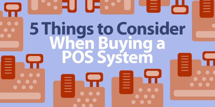 5 вещей, которые следует учитывать при выборе POS-система
