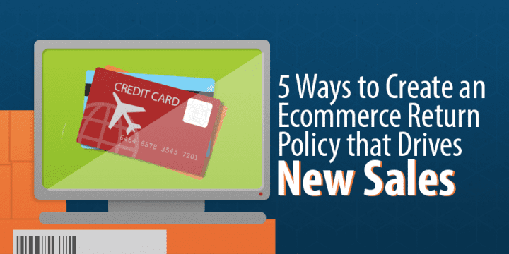 5 способов создать политику возврата электронной коммерции, которая стимулирует новые продажи