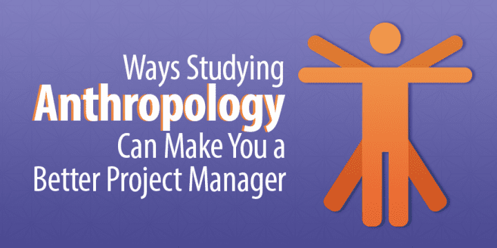 5 способов изучения антропологии сделать вас лучшим менеджером проектов