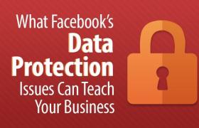 Чему проблемы защиты данных Facebook могут научить ваш бизнес