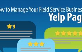 Как управлять страницей Yelp вашего бизнеса полевого обслуживания, чтобы получить максимальную отдачу от онлайн-обзоров