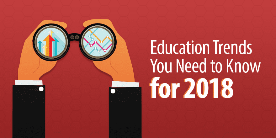 3 Тенденции в образовании Что нужно знать на 2018 год