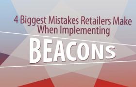 4 больших ошибки, которые допускают розничные торговцы при внедрении технологии Beacon