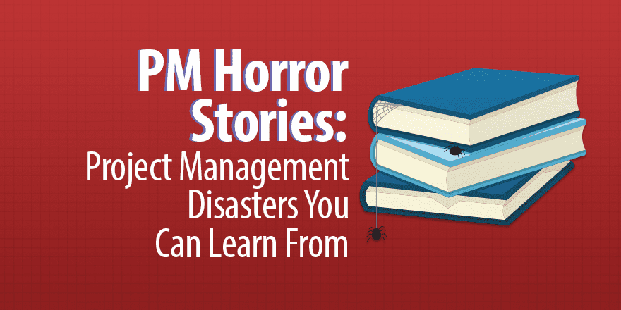 PM Ужасные истории: катастрофы управления проектами, о которых вы можете узнать