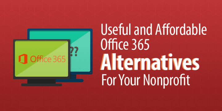 4 полезных и доступных альтернативы Office 365 для вашей некоммерческой организации