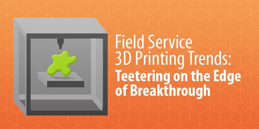 Тенденции в области 3D-печати в полевых условиях: на грани прорыва