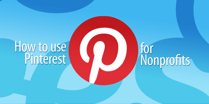 Как использовать Pinterest для некоммерческих организаций