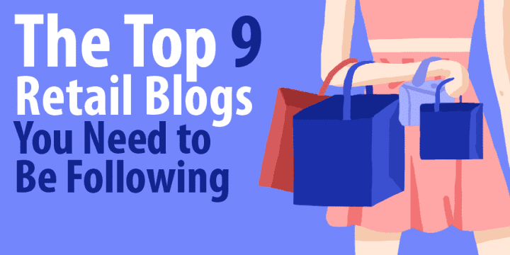 9 самых популярных блогов о розничной торговле, которым вы должны следовать