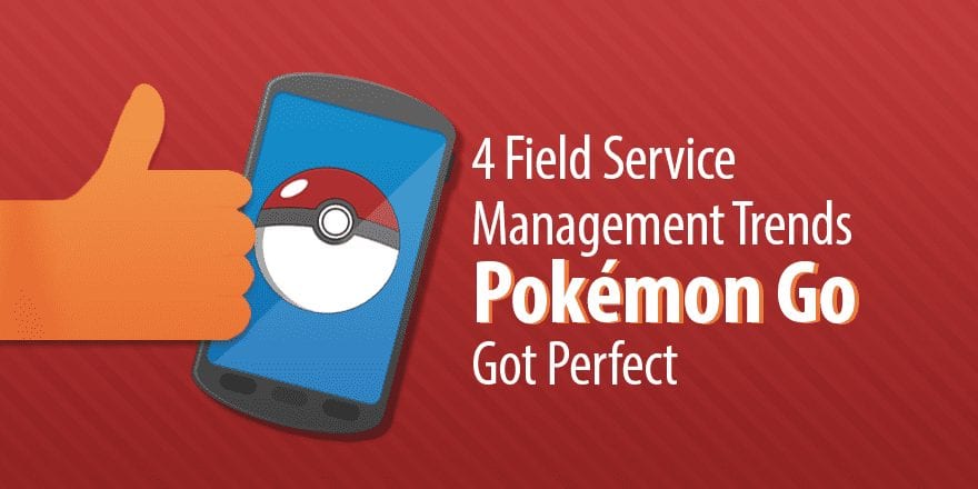 4 Тенденции полевого обслуживания Pokemon Go получил отлично