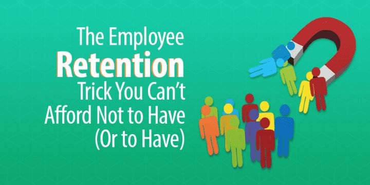 Уловка с удержанием сотрудников, которую вы не можете себе позволить, чтобы не иметь (или не иметь)