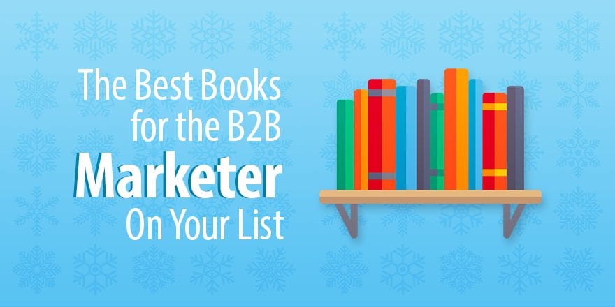 Праздничные покупки в последнюю минуту? Лучшие книги для B2B-маркетологов в вашем списке